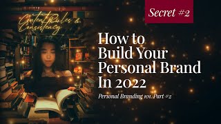 Personal Branding 101. How to Build Your Personal Brand In 2022. Part 2