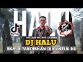 DJ HALU || VIRAL TIK TOK || JIKA DITAKDIRKAN DIA UNTUK KU