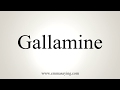 How To Pronounce Gallamine