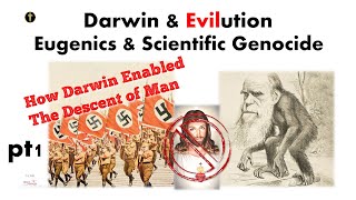 Darwin - Moral Monster pt1: Eugenics, Scientific Racism & Scientific Genocide