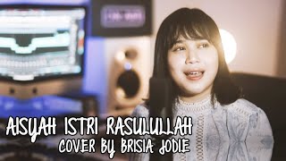 Aisyah Istri Rasulullah (Cover by Brisia Jodie)