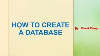 How to Create a Database | SQL Server | Database Design | SQL Talks with Vineet | VINEET VERMA