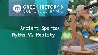 ONLINE ONLY: Ancient Sparta: Myths versus Reality | Seminars 2022