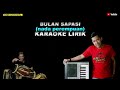 Bulan sapasi (nada perempuan) karaoke lirik - putra panggugah