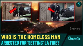 Man Arrested for 'Starting' LA Wildfire – Could Face Life Prison as Authorities Seek Max. Punishment