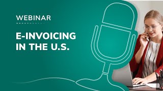 Webinar: E-invoicing in the U.S.