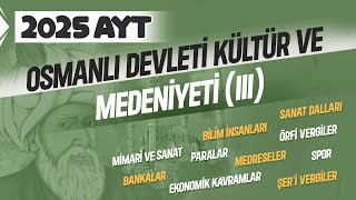 13) AYT Tarih - Osmanlı Devleti Kültür ve Medeniyeti (-III-) - Ramazan YETGİN - 2025