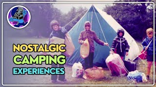 The Camping Experience Of The '70s, 80s, \u0026 '90s