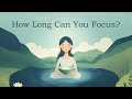 how long can you focus guided meditation