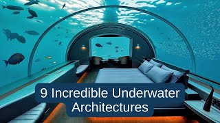 9 Incredible Underwater Architecture Projects Around the World