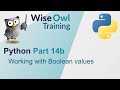 Python Part 14b - Working with Booleans