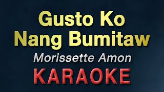 Gusto Ko Nang Bumitaw - Morissette Amon | KARAOKE