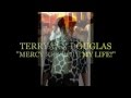 Terry Ann Douglas Mercy Rewrote My Life!
