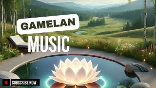 Relaxing Gamelan Music | Javanese, Sundanese, Balinese Percussive Instruments | Meditation Music