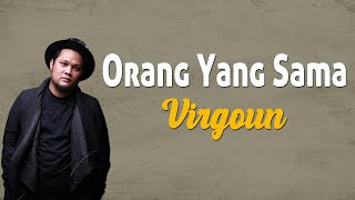 Virgoun – Orang Yang Sama (OST. Aku Dan Mesin Waktu) | Lirik Cover