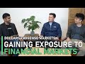 DollarsAndSense Markets Episode 5 - Gaining Exposure To Financial Markets