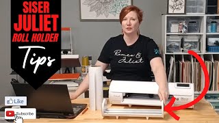 Tips for the Siser Juliet Roll Holder (now available)