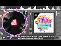 Destroyers, Pray For Bass - Loud N Kick It (Original Mix)