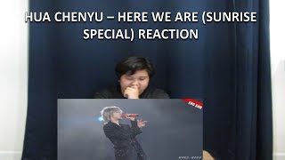 Shy Reacts: Hua Chenyu (华晨宇) - Here We Are (Sunrise Special Edition)