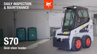 Daily inspection and maintenance Bobcat S70 skid-steer loader