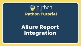 Part 17 | Selenium With Python Tutorial For Beginners | How to integrate allure report with pytest