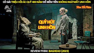 [Review Phim] Cô Gái Triệu Hồi Ác Quỷ 400 Năm Để Kiếm Tiền Không Ngờ Nhận Cái Kết Đắng