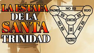 La Santa Trinidad Dios o una Estafa Religiosa