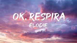 Elodie - Ok. Respira (Lyrics / Testo)| Mix Zero Assoluto,Boomdabash, Eiffel 65,Benji & Fede