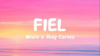 Wisin, Jhay Cortez - "Fiel" (Letra/Lyrics)