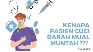 PENYEBAB PASIEN CUCI DARAH MUAL MUNTAH