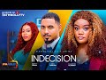 INDECISION - BEN TOUITOU, CHINENYE ULAEGBU, PRETTY AMADI. NEW 2024 NOLLYWOOD MOVIE