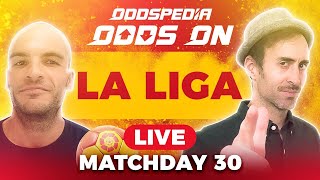 Odds On: La Liga - Matchday 30 - Free Football Betting Tips, Picks & Predictions