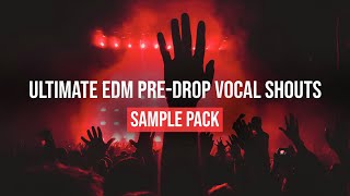 EDM Vocal Shouts Pack V7 - Vocal Shouts, Chants, Phrases & Hooks