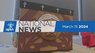 APTN National News March 15, 2024 – Fishery closed for second year straight, NCTR receives gift