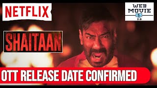 Shaitaan Ott Release date Confirmed | Shaitan Ott Release date | Shaitaan Ott Up