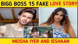 Bigg Boss 15 FAKE Love Story between Meisha Iyer and Ieshaan Sehgaal English
