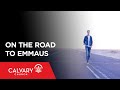 On the Road to Emmaus - Luke 24:13-32 - Skip Heitzig