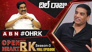 Producer Dil Raju Open Heart With RK ||  Full Episode || Season-3 || OHRK @OHWRK