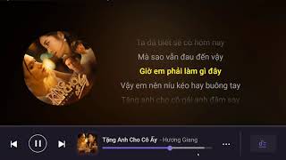 Tặng Anh Cho Cô Ấy ( #TACCA ) - Hương Giang (#ADODDA4) - Video Lyrics
