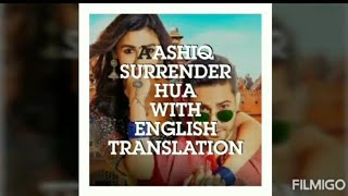 Aashiq Surrender Hua with English translation