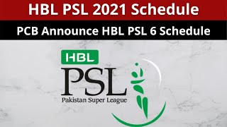 HBL PSL 2021 Schedule| PSL 6 Schedule| PCB Announce PSL 2021 Schedule| Pakistan Super League 2021
