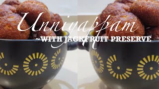 Special 🌟 Unniyappam with jackfruit preserve || ചക്ക വരട്ടിയതു വെച്ചു ഒരു അടിപൊളി  soft ഉണ്ണിയപ്പം