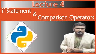 Python Programming Class # 4 | Conditional Statements using IF & ELSE | Comparison Operators