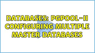 Databases: pgpool-II configuring multiple master databases
