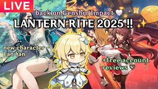 LANTERN RITE 2025 !!!! - BACK ON GENSHIN + ACCOUNT REVIEWS | Genshin impact live | #genshinimpact