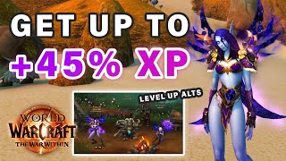 How to Level your ALTS Fast Now | 45% XP Boost ► WOW: The War Within