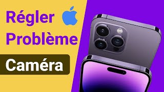 Comment Régler Le Problème De La Caméra Floue ou Noire sous iOS 16/17