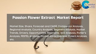 Passion Flower Extract Market Report 2024