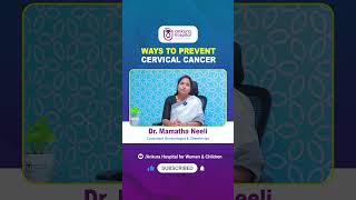 How to Prevent Cervical Cancer? || Pap Smear || Dr. Mamatha Neeli || Ankura Hospitals || #shorts