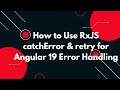 #69 RxJS Error Handling in Angular 19: Master catchError & retry 🚀🔥